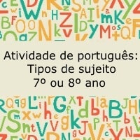 Atividade de português: Tipos de Sujeito – 7º ou 8º ano Atividade de português: Tipos de Sujeito - 7º ou 8º ano