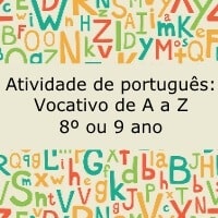 Atividade de português: Vocativo de A a Z - 8º ou 9º ano