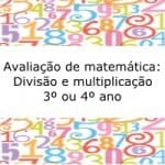 Avaliação de Matemática: Divisão e multiplicação – 3º ou 4º ano