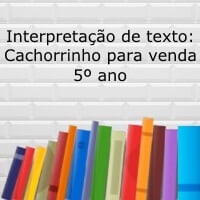 Interpretação de texto: Cachorrinhos para venda - 5º ano