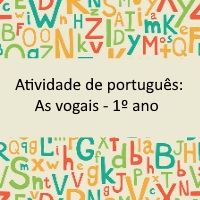 Atividade de portugues as vogais – 1o ano atividade de língua portuguesa: as vogais - 1º ano