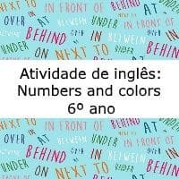 Atividade de inglês: Numbers and colors – 6º ano Atividade de língua inglesa: Numbers and colors - 6º ano