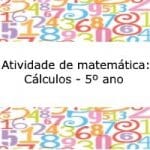 Atividade de matemática: Cálculos – 5º ano