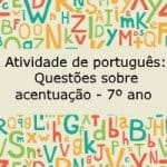 Atividade de português: Questões sobre acentuação – 7º ano