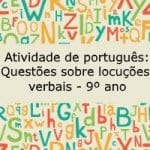Atividade de português: Questões sobre locuções verbais – 9º ano