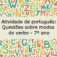 Atividade de língua portuguesa: Questões sobre modos do verbo - 7º ano