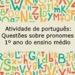 Atividade de português: Questões sobre pronomes – 1º ano do ensino médio
