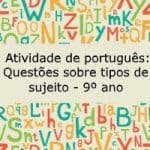 Atividade de português: Questões sobre tipos de sujeito – 9º ano
