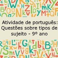 Atividade de língua portuguesa: Questões sobre tipos de sujeito - 9º ano