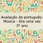 Avaliação de português: Música – Era uma vez – 3º ano
