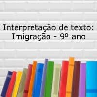 interpretacao de texto imigracao – 9º ano Atividade de interpretação de texto: Imigração - 9º ano
