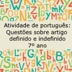 Atividade de português: Questões sobre artigo definido e indefinido – 7º ano