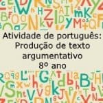 Atividade de português: Produção de texto argumentativo – 8º ano