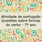 Atividade de português: Questões sobre formas do verbo – 7º ano
