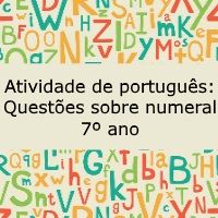 Atividade de português: Questões sobre numeral – 7º ano