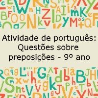 Atividade de língua portuguesa: Questões sobre preposições - 9º ano