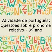 Atividade de língua portuguesa: Questões sobre pronome relativo - 9º ano