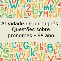 Atividade de língua portuguesa: Questões sobre pronomes - 9º ano