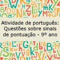 Atividade de português: Questões sobre sinais de pontuação – 9º ano Atividade de língua portuguesa: Questões sobre sinais de pontuação - 9º ano
