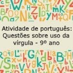 Atividade de português: Questões sobre uso da vírgula – 9º ano