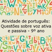 Atividade de língua portuguesa: Questões sobre voz ativa e passiva - 9º ano