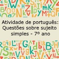 Atividade de língua portuguesa: Questões sobre sujeito simples - 7º ano