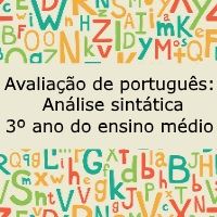 Avaliação de Português: Análise Sintática – 3º ano do ensino médio Avaliação de Língua Portuguesa: Análise Sintática - 3º ano do ensino médio