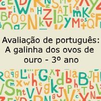 Avaliação de português: Fábula – A galinha dos ovos de ouro – 3º ano Avaliação de português: Fábula - A galinha dos ovos de ouro - 3º ano