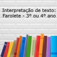 Interpretação de texto: Farolete – 3º ou 4º ano Interpretação de texto: Farolete - 3º ou 4º ano