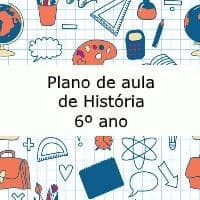 Plano de aula: História - 6º ano
