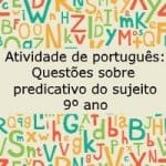 Atividade de português: Questões sobre predicativo do sujeito – 9º ano