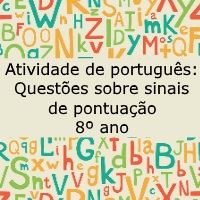 Atividade de língua portuguesa: Questões sobre sinais de pontuação - 8º ano
