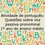 Atividade de português: Questões sobre voz passiva pronominal – 1º ano do ensino médio