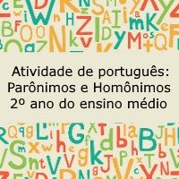 Atividade de Português: Parônimos ou homônimos – 2º ano do ensino médio Atividade de língua portuguesa: Parônimos ou homônimos - 2º ano do ensino médio