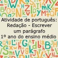 Atividade de língua portuguesa: Redação - Escrever um parágrafo - 1º ano do ensino médio