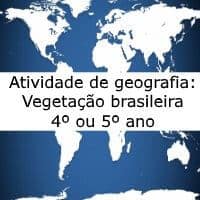 Atividade de geografia: Vegetação brasileira – 4º ou 5º ano Atividade de geografia: Vegetação brasileira - 4º ou 5º ano