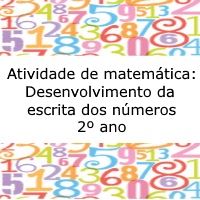 Atividade de Matemática: Desenvolvimento da escrita dos números – 2º ano Exercícios de Matemática: Desenvolvimento da escrita dos números - 2º ano
