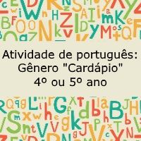 Atividade de português: Gênero “Cardápio” – 4º ou 5º ano Atividade de português: Gênero "Cardápio" - 4º ou 5º ano