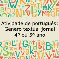 Atividade de português: Gênero textual Jornal – 4º ou 5º ano Atividade de língua portuguesa: Gênero textual Jornal - 4º ou 5º ano