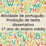 Atividade de português: Produção de texto dissertativo – 1º ano do ensino médio