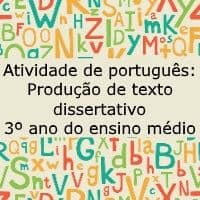 Atividade de português: Produção de texto dissertativo – 3º ano do ensino médio Atividade de língua portuguesa: Produção de texto dissertativo - 3º ano do ensino médio