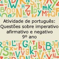 Atividade de português: Questões sobre imperativo afirmativo e negativo - 9º ano