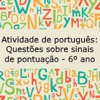 Atividade de português: Questões sobre sinais de pontuação – 6º ano Atividade de português: Questões sobre sinais de pontuação - 6º ano