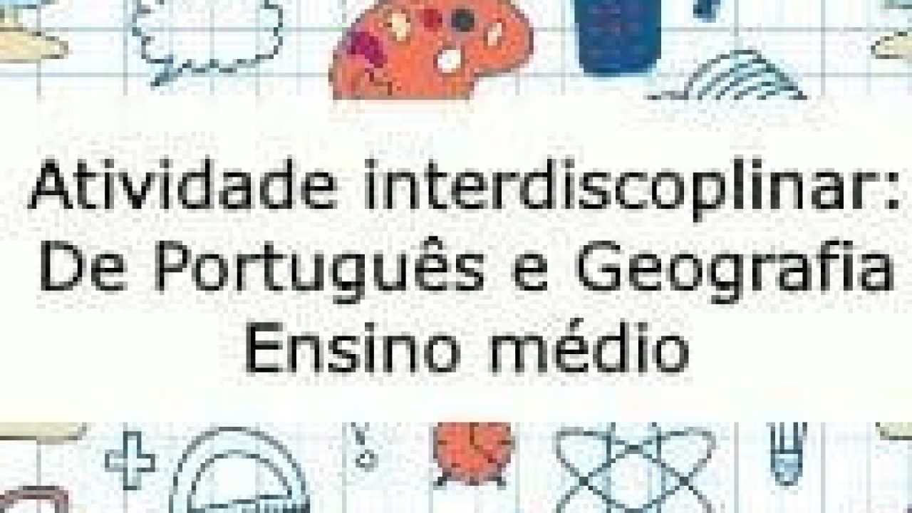 Atividade Interdisciplinar De Português E Geografia Ensino - 