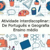 Atividade interdisciplinar de Português e Geografia - Ensino médio