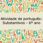 Atividade de português: Substantivos – 6º ano
