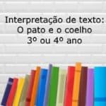 Interpretação de texto: O pato e o coelho – 3º ou 4º ano