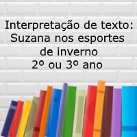 Interpretação de texto: Suzana nos esportes de inverno – 2º ou 3º ano Interpretação de texto: Suzana nos esportes de inverno - 2º ou 3º ano