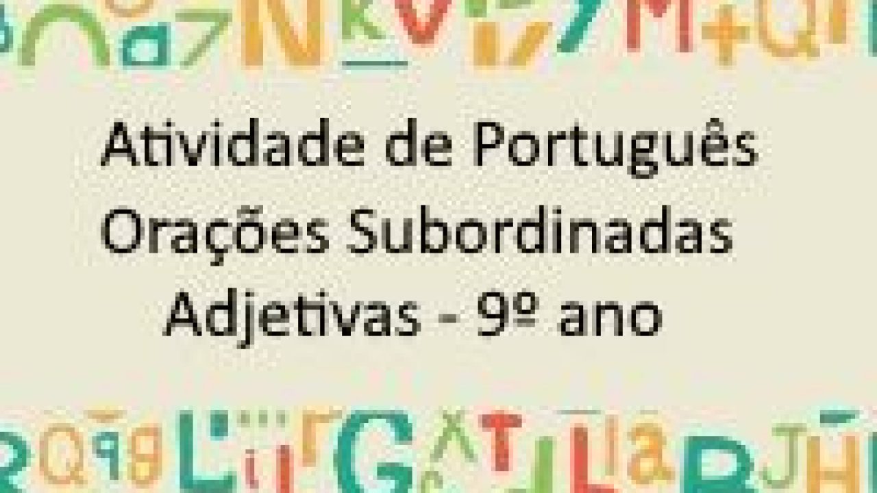 O Que é Oração Subordinada Adjetiva Exemplos – Novo Exemplo