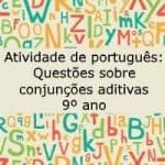 Atividade de português: Questões sobre conjunções aditivas – 9º ano